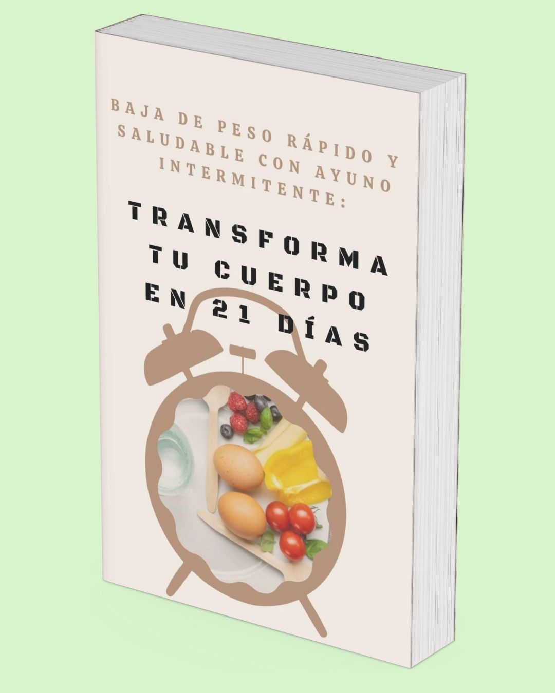 Baja de Peso Rápido y Saludable con Ayuno Intermitente: Transforma tu Cuerpo en 21 Días